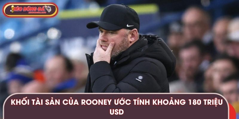 Khối tài sản của Rooney ước tính khoảng 180 triệu USD